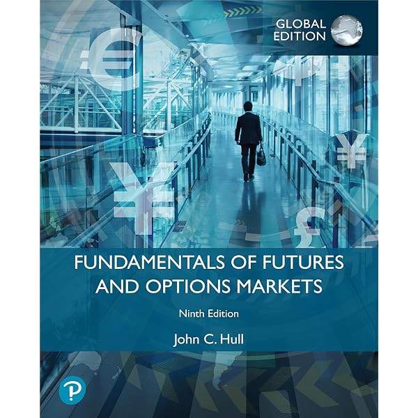 Fundamentals of Futures and Options Markets (8th Edition): Hull