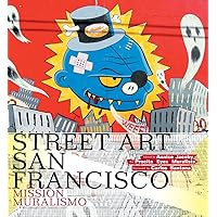 Street Art San Francisco: Mission Muralismo