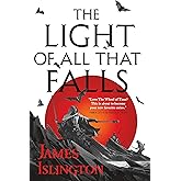 The Light of All That Falls (The Licanius Trilogy, 3)