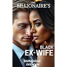 The Billionaire's Black Ex-Wife (The Billionaire Series)