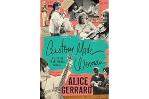 Custom Made Woman: A Life in Traditional Music (American Music: New Roots)