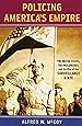 Policing America's Empire: The United States, the Philippines, and the Rise of the Surveillance State (New Perspectives in SE Asian Studies)