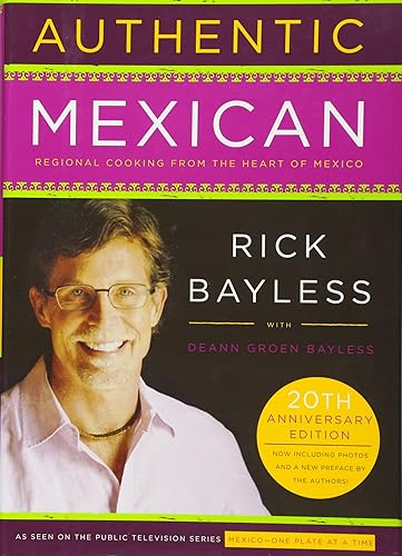 Download Authentic Mexican 20th Anniversary Ed: Regional Cooking from the Heart of Mexico PDF
