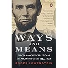 Ways and Means: Lincoln and His Cabinet and the Financing of the Civil War
