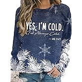 DUTUT Yes I'm Cold Me 24:7 Sweatshirt Women Im Always Cold Graphic Long Sleeve 2025 Winter Lightweight Christmas Pullover Top
