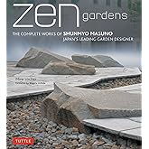 Zen Gardens: The Complete Works of Shunmyo Masuno, Japan's Leading Garden Designer