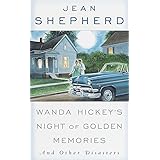 Wanda Hickey's Night of Golden Memories: And Other Disasters