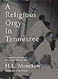 A Religious Orgy in Tennessee: A Reporter's Account of the Scopes Monkey Trial