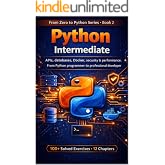 Python in Production: APIs, databases, Docker, security and performance. From Python programmer to professional developer. (PYTHON FROM SCRATCH)