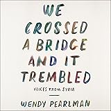 We Crossed a Bridge and It Trembled: Voices from