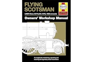 Flying Scotsman: LNER Class A3 Pacific 4472, 1923 onwards (Owners' Workshop Manual)