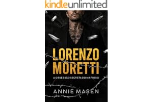 LORENZO MORETTI: A obsessão secreta do mafioso (IRMÃOS MORETTI Livro 2)