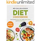 No Gallbladder Diet Cookbook: No Gallbladder Diet Cookbook: Feel Great Every Day with Super Easy, Quick Recipes | Enjoy Delicious Meals Without the Worry | Long-Term Digestive Wellness Starts Here