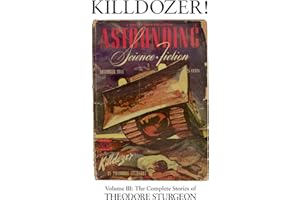 Killdozer!: Volume III: The Complete Stories of Theodore Sturgeon