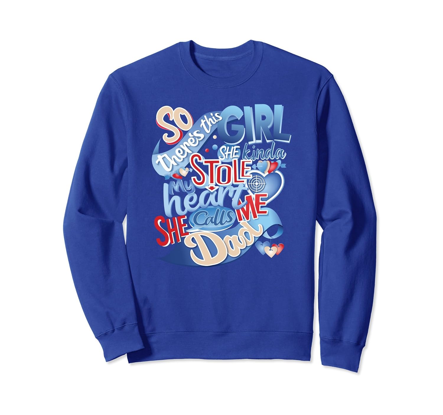 Girl Who Stole My Heart Calls Me Dad Sweatshirt-anz