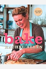 Bake: From Cookies to Casseroles, Fresh from the Oven Kindle Edition