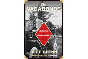 The Vagabonds: The Story of Henry Ford and Thomas Edison's Ten-Year Road Trip