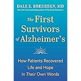 The First Survivors of Alzheimer's: How Patients Recovered Life and Hope in Their Own Words
