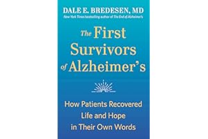 The First Survivors of Alzheimer's: How Patients Recovered Life and Hope in Their Own Words