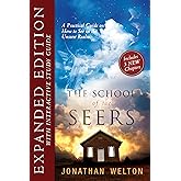 The School of the Seers Expanded Edition: A Practical Guide on how to see in The Unseen Realm