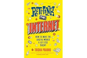 ReThink the Internet: How to Make the Digital World a Lot Less Sucky