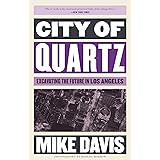 City of Quartz: Excavating the Future in Los Angeles (Essential Mike Davis)