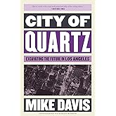 City of Quartz: Excavating the Future in Los Angeles (Essential Mike Davis)