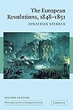 The European Revolutions, 1848 - 1851 (New Approaches to European History)