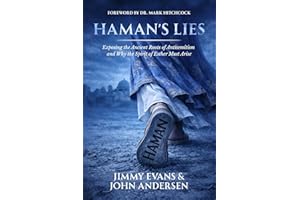 Haman's Lies: Exposing the Ancient Roots of Antisemitism and Why the Spirit of Esther Must Arise