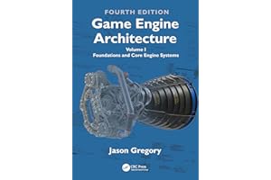 Game Engine Architecture: Volume I, Foundations and Core Engine Systems