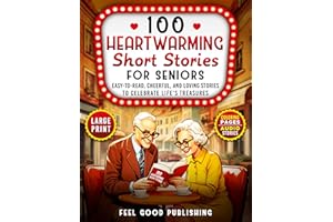 100 Heartwarming Short Stories for Seniors: Easy-to-Read, Cheerful, and Loving Stories to Celebrate Life's Treasures- Large P