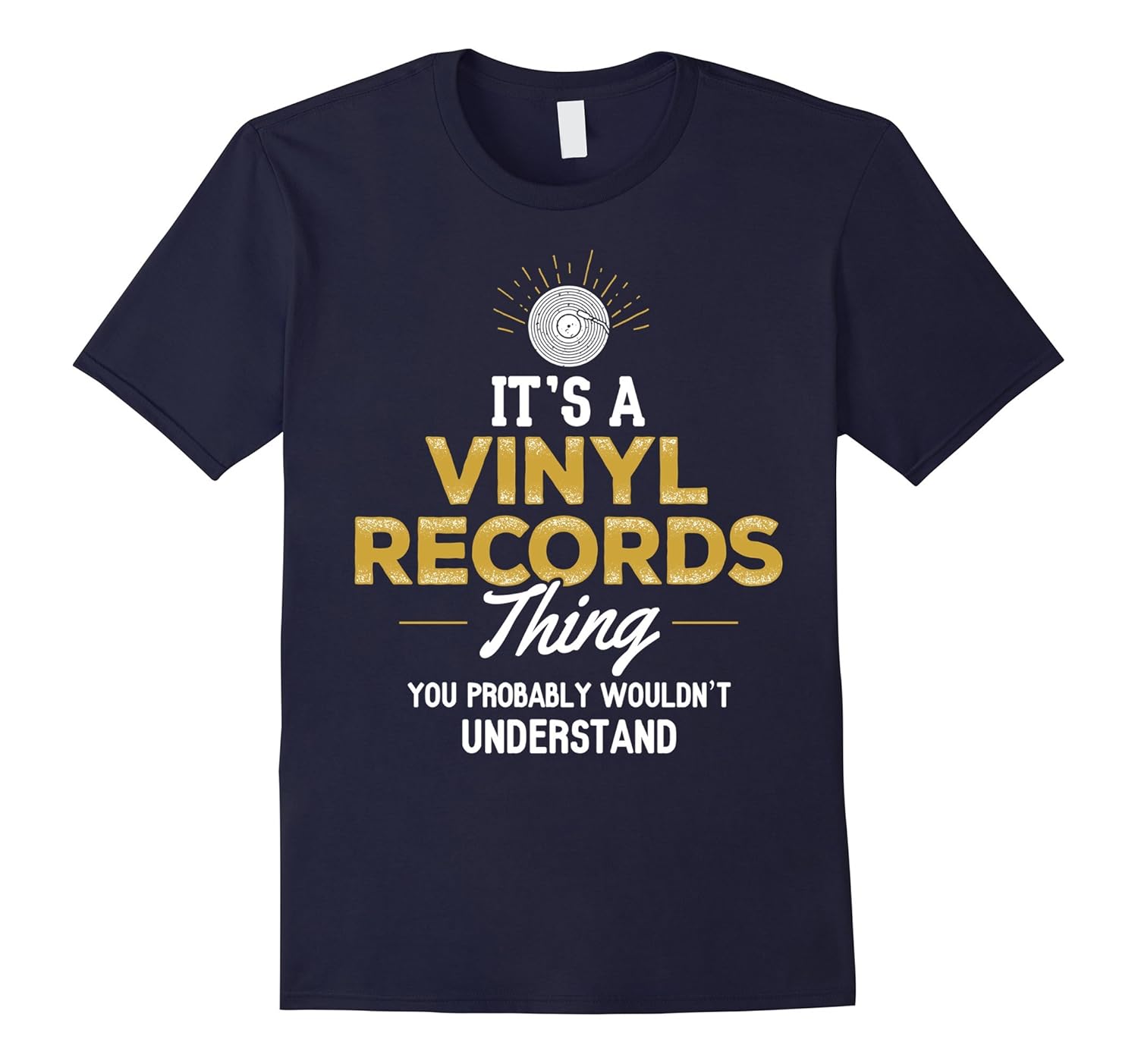 Funny Vinyl Records T-Shirt - You Wouldn't Understand!-ANZ