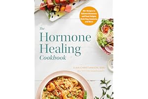 The Hormone Healing Cookbook: 80+ Recipes to Balance Hormones and Treat Fatigue, Brain Fog, Insomnia, and More
