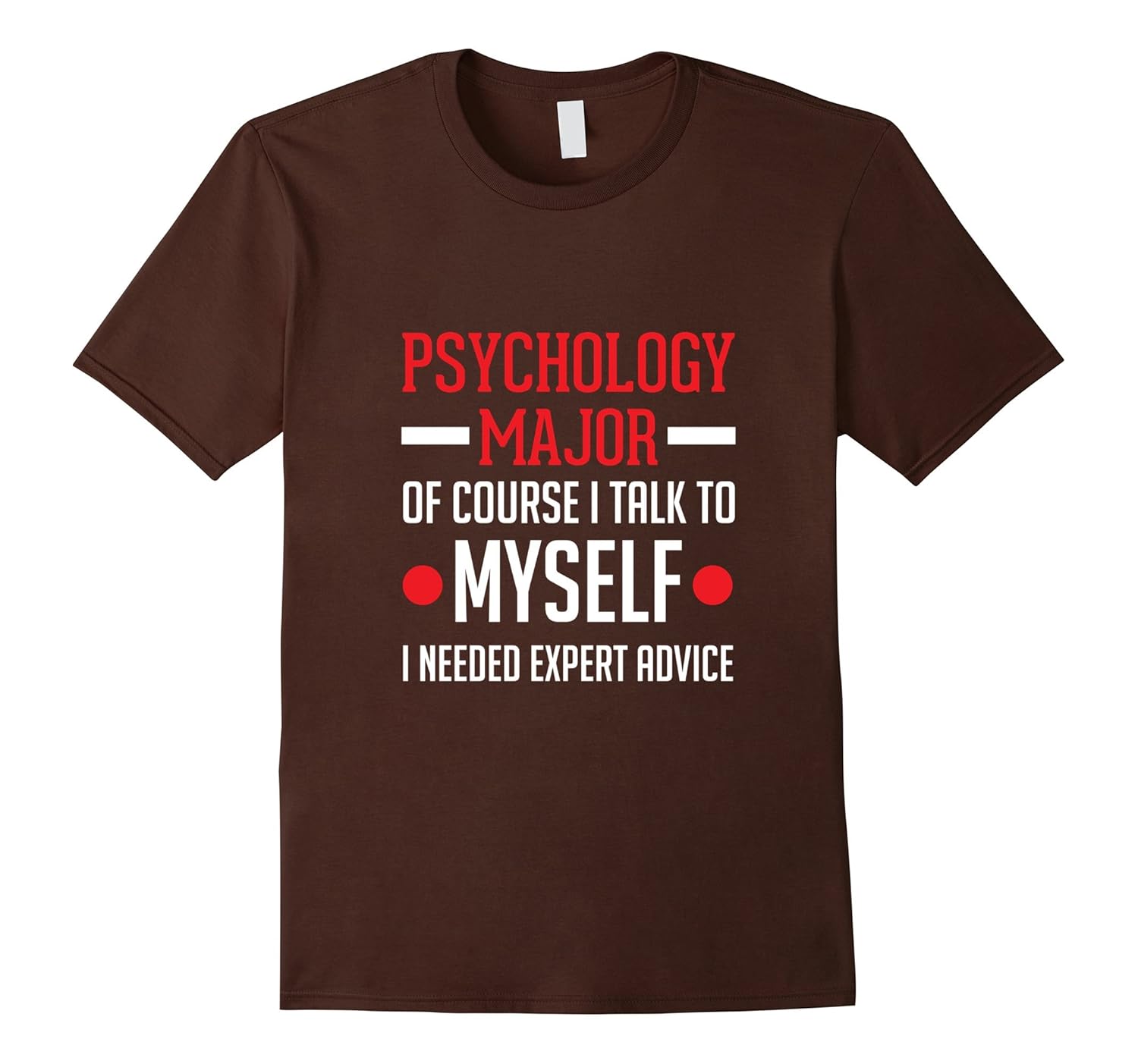 Of Couse I Talk To Myself Psychology Major Gift TShirt