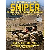 The Official US Army Sniper Training and Operations Manual: Full Size Edition: The Most Authoritative & Comprehensive Long-Ra