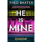 He Is Mine: a gripping psychological thriller you'll be dying to get your hands on