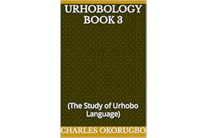 URHOBOLOGY BOOK 3: (The Study of Urhobo Language) (Urhobo Textbook) (Afrikaans Edition)