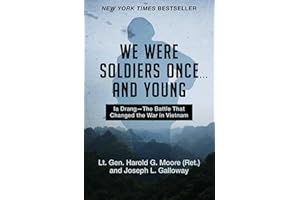 We Were Soldiers Once . . . and Young: Ia Drang—The Battle That Changed the War in Vietnam