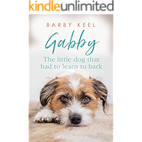 Gabby: The Little Dog That Had to Learn to Bark (Foster Tails Book 1)