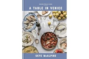 A Table in Venice: Recipes from My Home: A Cookbook
