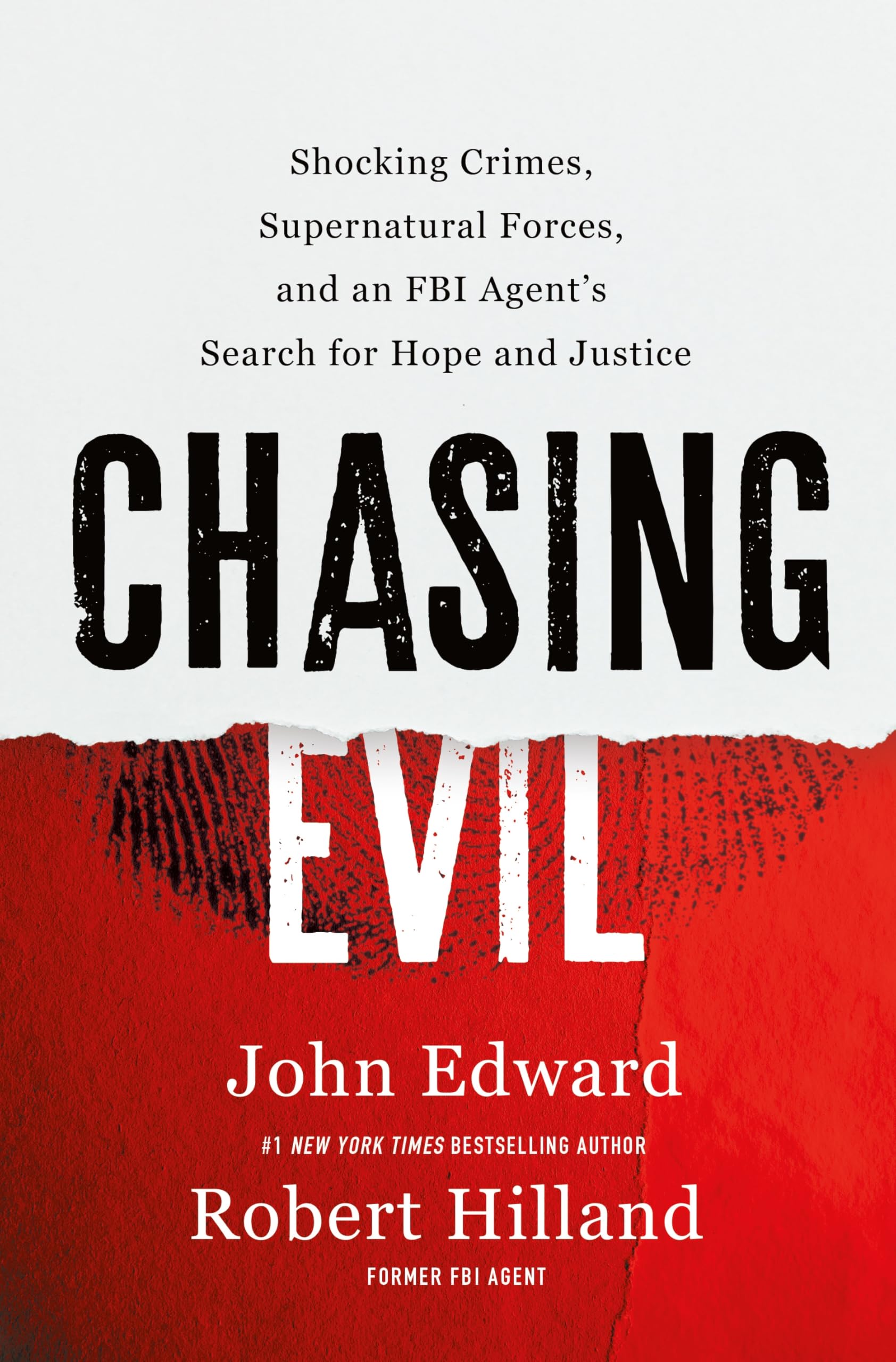 Chasing Evil: Shocking Crimes, Supernatural Forces, and an FBI Agent’s Search for Hope and Justice Image