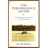 The Performance Factor: Unlocking the Secrets of Teamwork