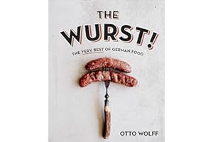 The Wurst!: The Very Best of German Food