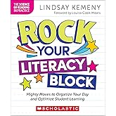 Rock Your Literacy Block: Mighty Moves to Organize Your Day and Optimize Student Learning (The Science of Reading in Practice)