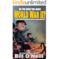 Did You Know This About World War II?: The Most Interesting Trivia Book About The Second World War (War Trivia Unleashed… book cover Did You Know This About World War II?: The Most Interesting Trivia Book About The Second World War (War Trivia Unleashed… book cover
