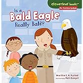 Is a Bald Eagle Really Bald? (Cloverleaf Books ™ ― Our American Symbols)