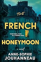 The French Honeymoon: A Novel book cover