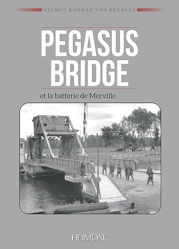 Download Pegasus Bridge & Batterie De Merville: Deux Operations Commando Du Jour J PDF