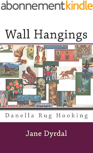 Download Wall Hangings: Danella Rug Hooking (English Edition) PDF