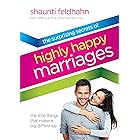 The Surprising Secrets of Highly Happy Marriages: The Little Things That Make a Big Difference
